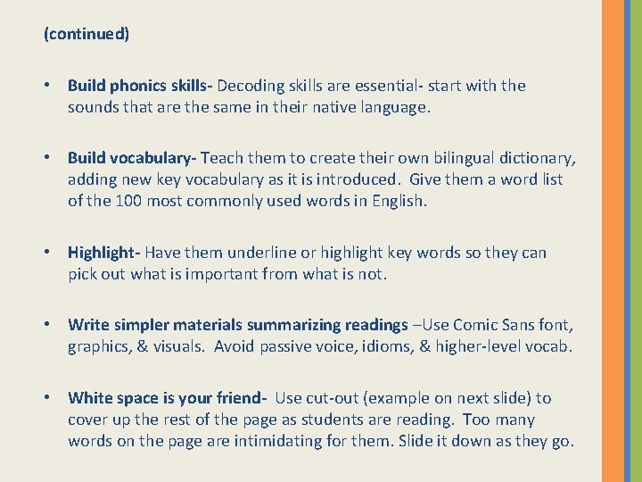 (continued) • Build phonics skills- Decoding skills are essential- start with the sounds that