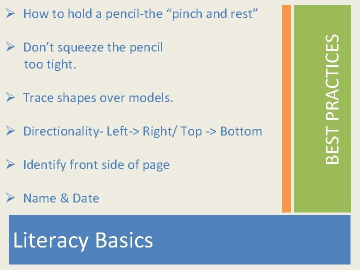 Ø Don’t squeeze the pencil too tight. Ø Trace shapes over models. Ø Directionality-