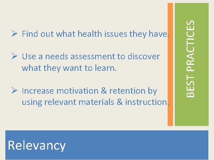 Ø Use a needs assessment to discover what they want to learn. Ø Increase