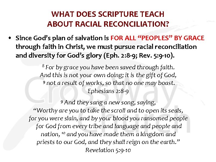 WHAT DOES SCRIPTURE TEACH ABOUT RACIAL RECONCILIATION? • Since God’s plan of salvation is