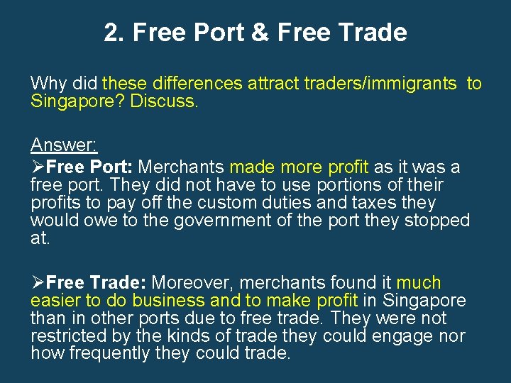 2. Free Port & Free Trade Why did these differences attract traders/immigrants to Singapore?