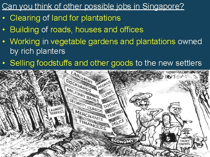 Can you think of other possible jobs in Singapore? • Clearing of land for