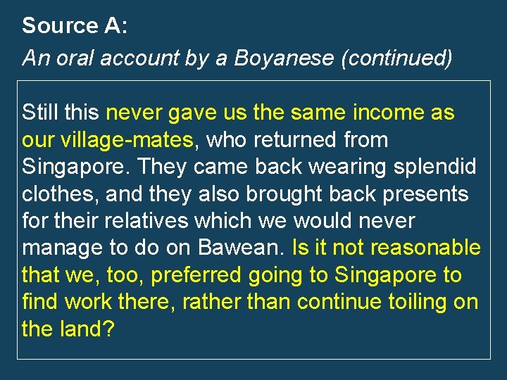 Source A: An oral account by a Boyanese (continued) Still this never gave us