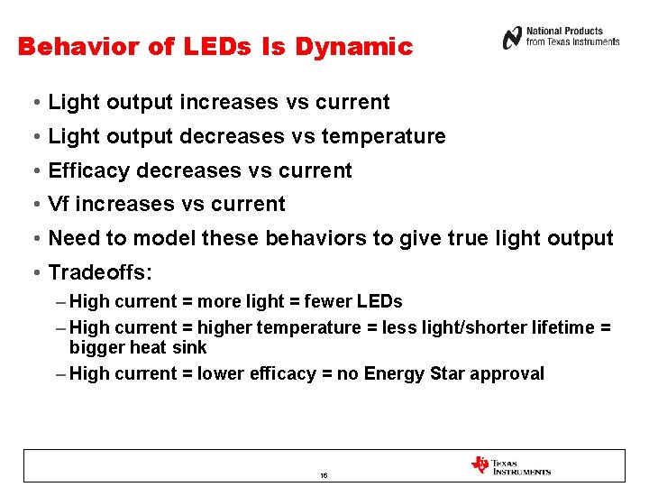 Behavior of LEDs Is Dynamic • Light output increases vs current • Light output