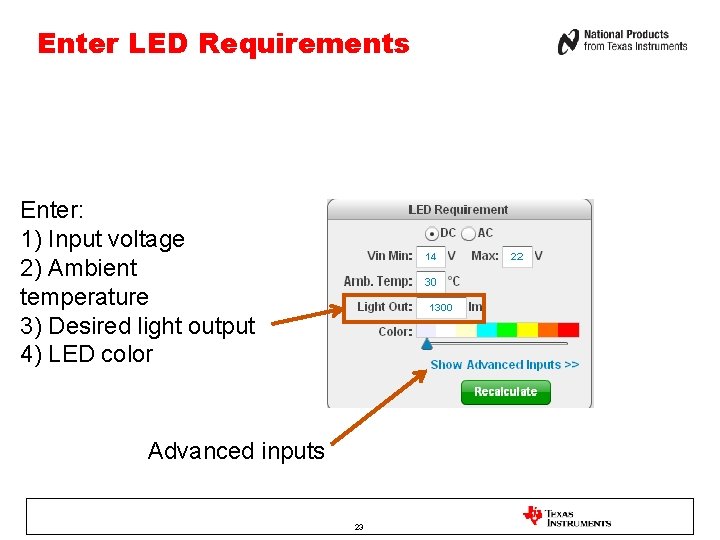 Enter LED Requirements Enter: 1) Input voltage 2) Ambient temperature 3) Desired light output