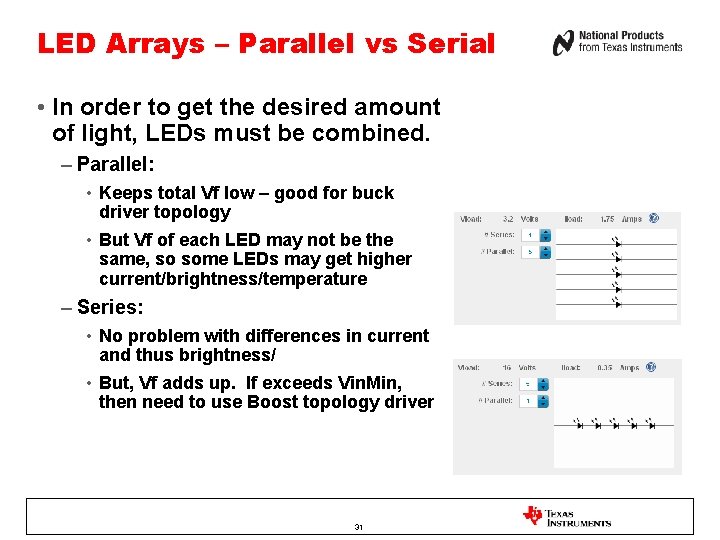 LED Arrays – Parallel vs Serial • In order to get the desired amount