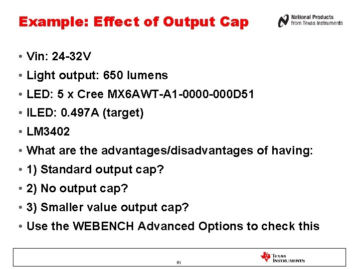 Example: Effect of Output Cap • Vin: 24 -32 V • Light output: 650
