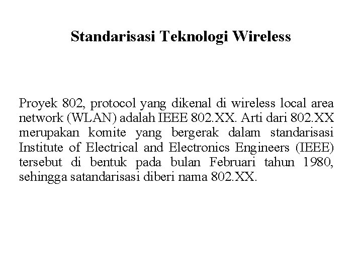 Standarisasi Teknologi Wireless Proyek 802, protocol yang dikenal di wireless local area network (WLAN)