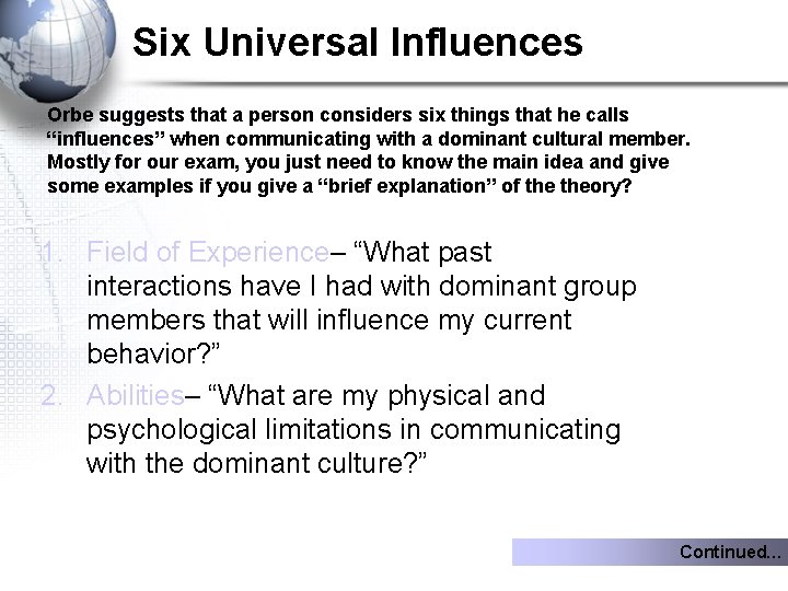 Six Universal Influences Orbe suggests that a person considers six things that he calls