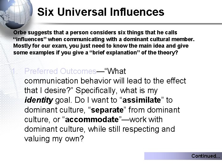 Six Universal Influences Orbe suggests that a person considers six things that he calls
