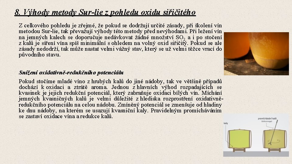 8. Výhody metody Sur-lie z pohledu oxidu siřičitého Z celkového pohledu je zřejmé, že