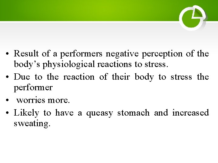  • Result of a performers negative perception of the body’s physiological reactions to