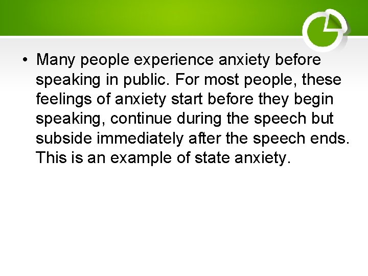  • Many people experience anxiety before speaking in public. For most people, these