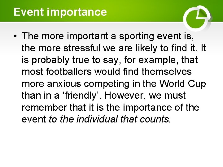 Event importance • The more important a sporting event is, the more stressful we