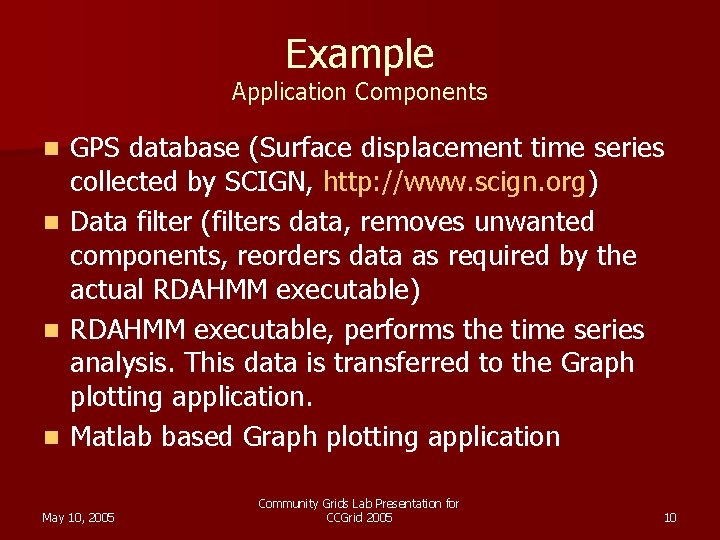 Example Application Components n n GPS database (Surface displacement time series collected by SCIGN,