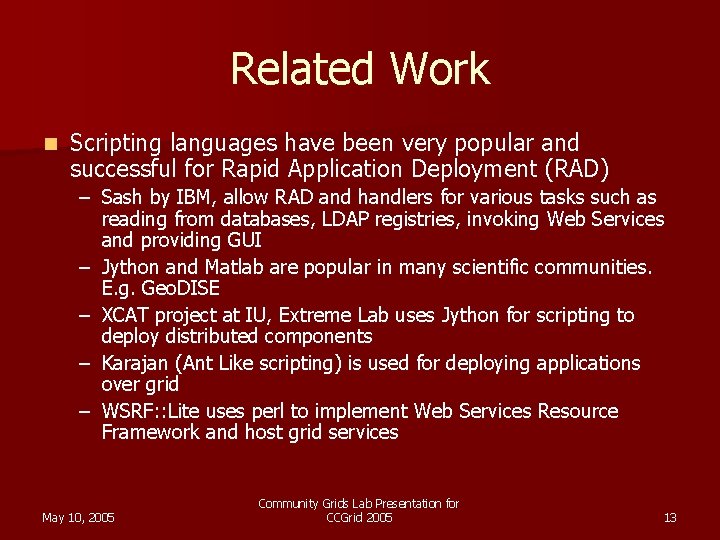 Related Work n Scripting languages have been very popular and successful for Rapid Application