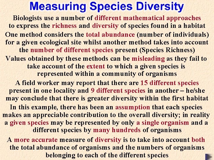 Biologists use a number of different mathematical approaches to express the richness and diversity Biologists use a number of different mathematical approaches to express the richness and diversity