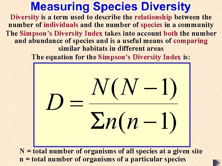 Diversity is a term used to describe the relationship between the number of individuals Diversity is a term used to describe the relationship between the number of individuals
