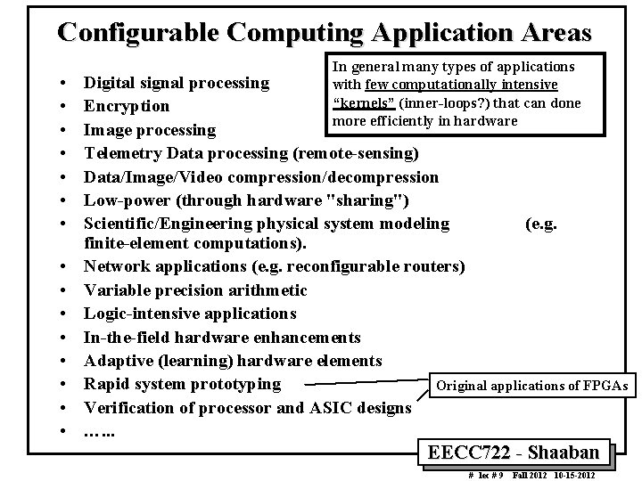 Configurable Computing Application Areas • • • • In general many types of applications