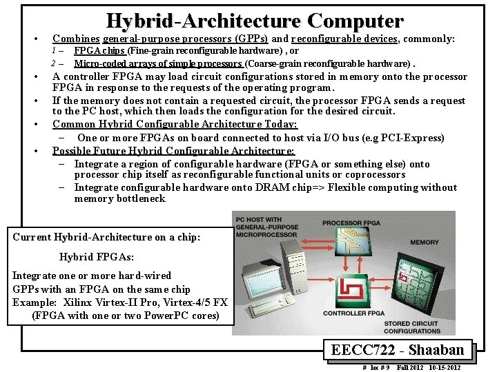  • Hybrid-Architecture Computer Combines general-purpose processors (GPPs) and reconfigurable devices, commonly: – 2