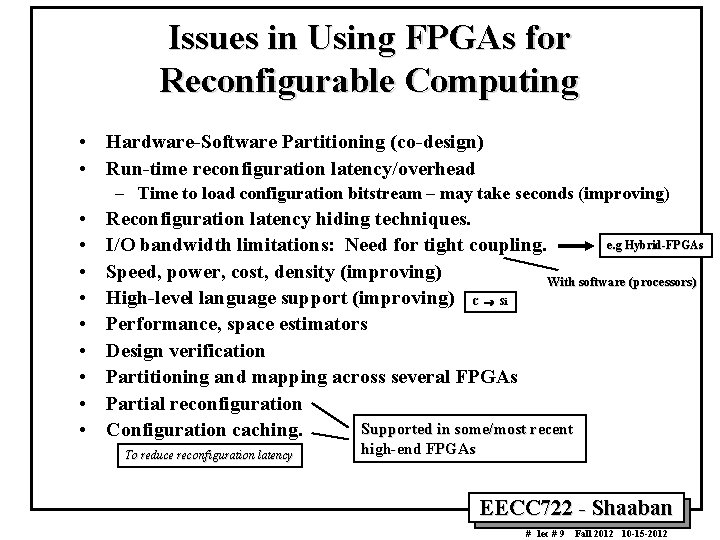 Issues in Using FPGAs for Reconfigurable Computing • Hardware-Software Partitioning (co-design) • Run-time reconfiguration