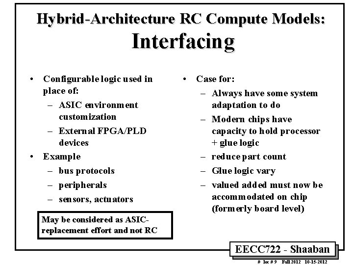 Hybrid-Architecture RC Compute Models: Interfacing • Configurable logic used in place of: – ASIC