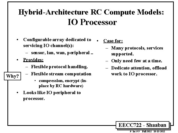 Hybrid-Architecture RC Compute Models: IO Processor • Configurable array dedicated to • Case for: