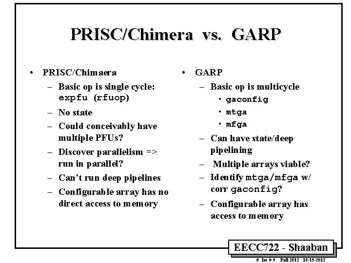 PRISC/Chimera vs. GARP • PRISC/Chimaera – Basic op is single cycle: expfu (rfuop) –