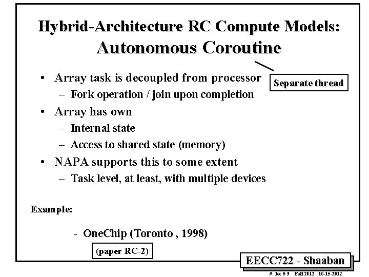 Hybrid-Architecture RC Compute Models: Autonomous Coroutine • Array task is decoupled from processor Separate