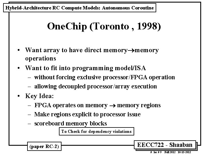 Hybrid-Architecture RC Compute Models: Autonomous Coroutine One. Chip (Toronto , 1998) • Want array