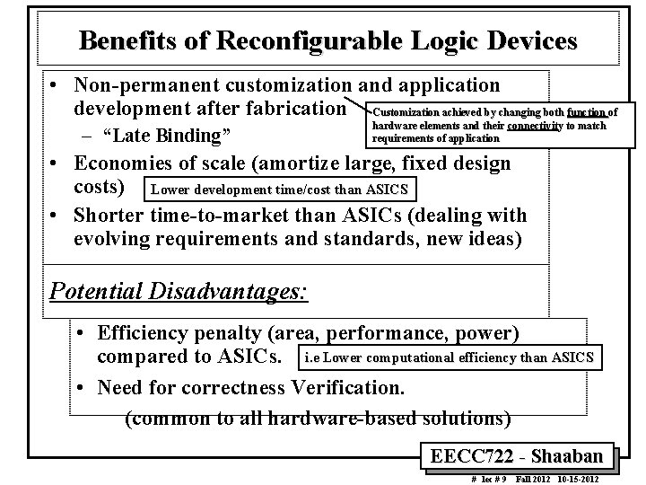 Benefits of Reconfigurable Logic Devices • Non-permanent customization and application development after fabrication Customization