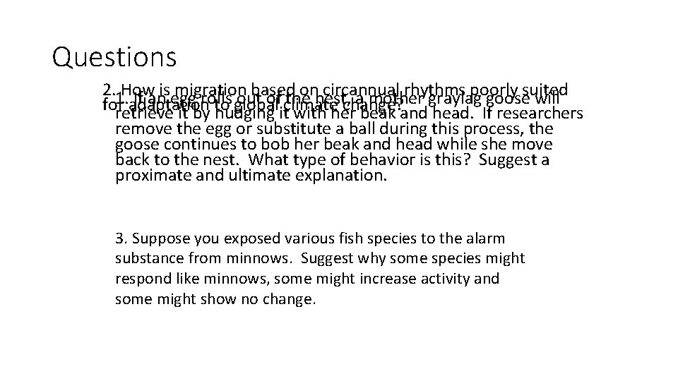 Questions 2. 1. How isegg migration based onnest, circannual rhythms poorly suited If an