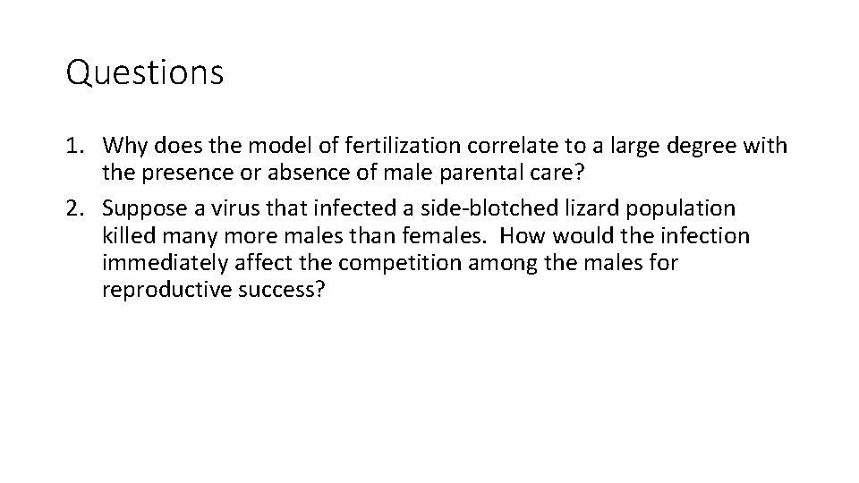 Questions 1. Why does the model of fertilization correlate to a large degree with