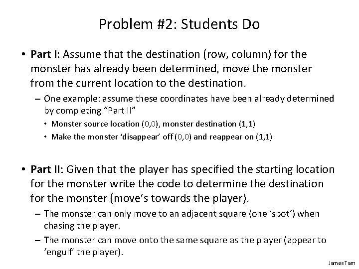 Problem #2: Students Do • Part I: Assume that the destination (row, column) for