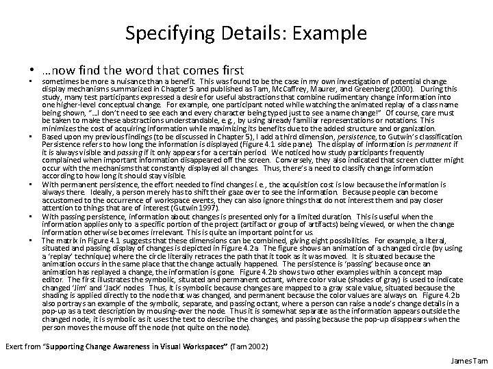 Specifying Details: Example • …now find the word that comes first • • •