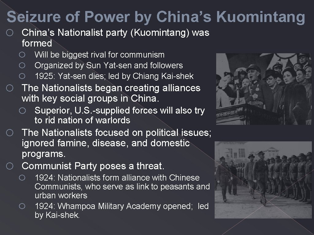 Seizure of Power by China’s Kuomintang o China’s Nationalist party (Kuomintang) was formed o