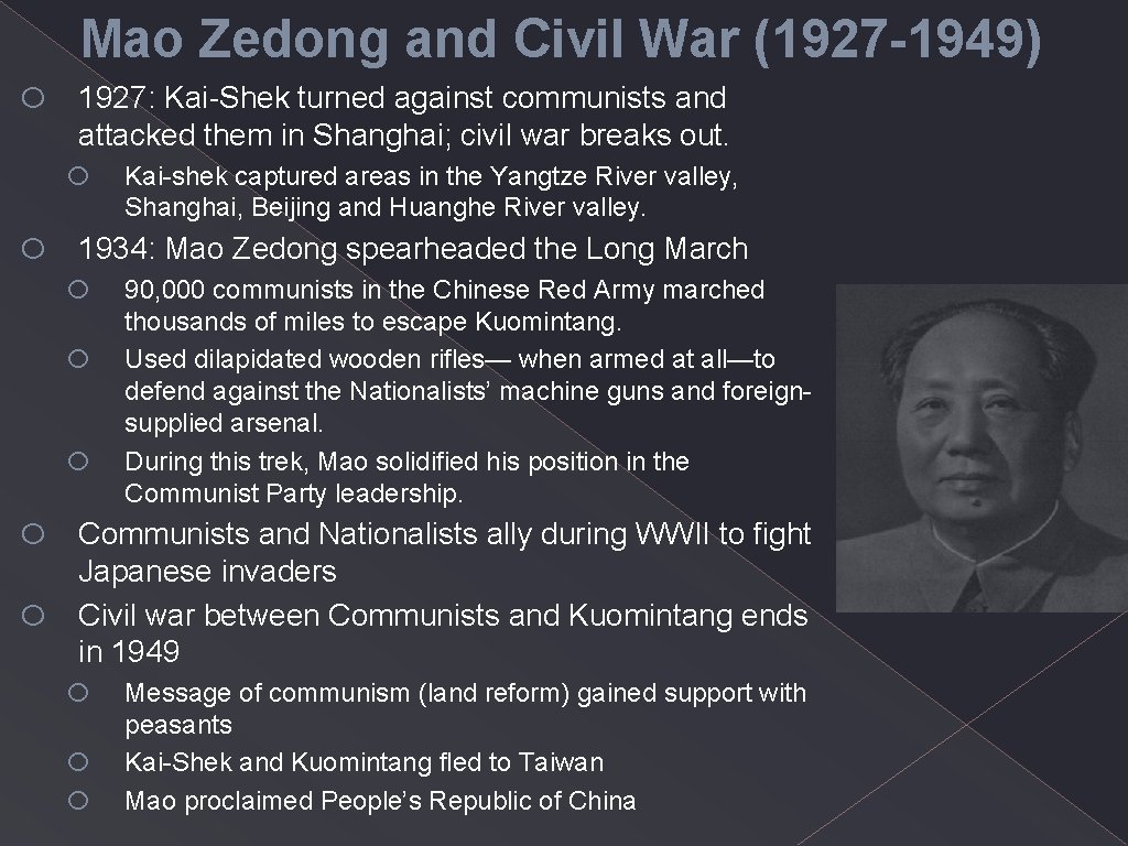 o Mao Zedong and Civil War (1927 -1949) 1927: Kai-Shek turned against communists and