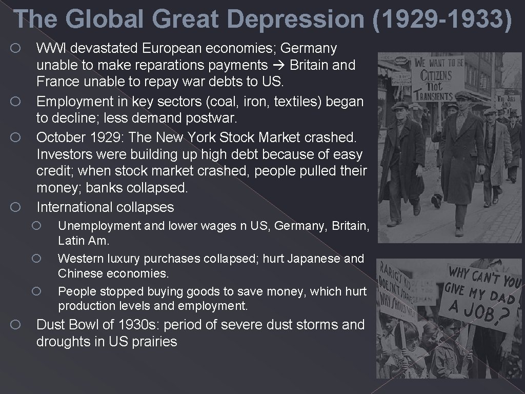 The Global Great Depression (1929 -1933) o o WWI devastated European economies; Germany unable