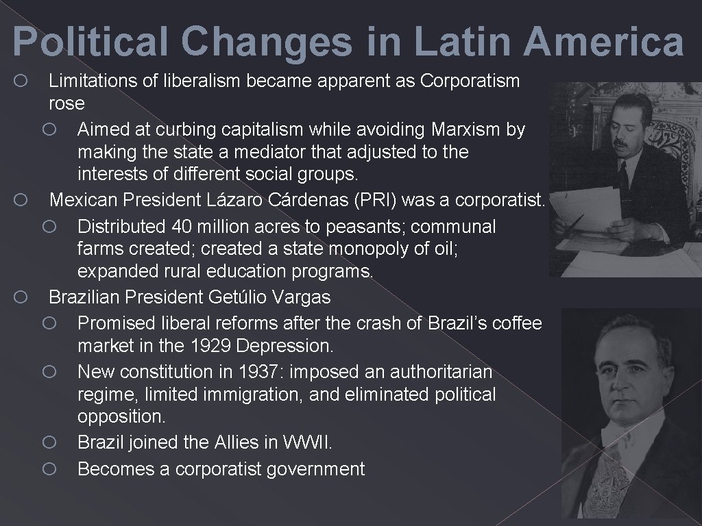 Political Changes in Latin America o o o Limitations of liberalism became apparent as