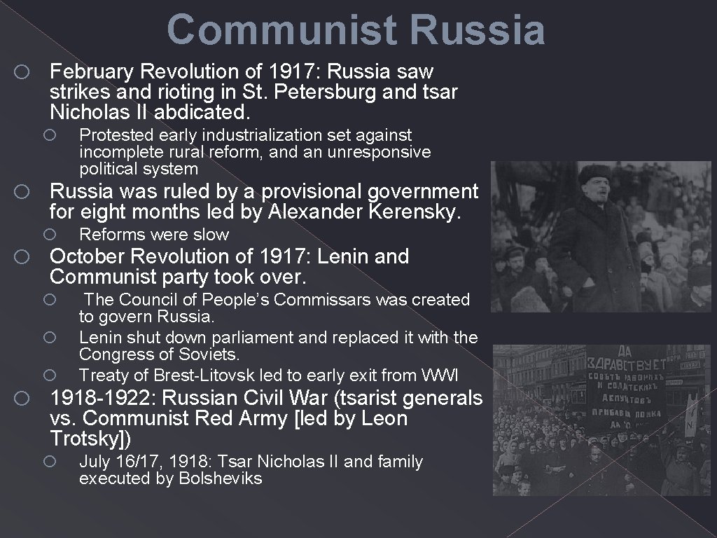 o Communist Russia February Revolution of 1917: Russia saw strikes and rioting in St.