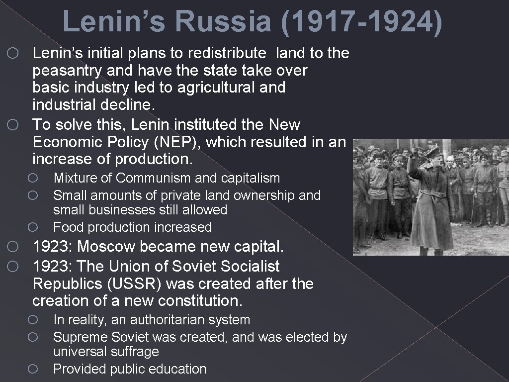 o o Lenin’s Russia (1917 -1924) Lenin’s initial plans to redistribute land to the