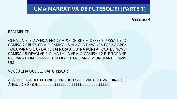 UMA NARRATIVA DE FUTEBOL!!!! (PARTE 1) Versão 4 REALMENTE OLHA LÁ ELE AVANÇA NO