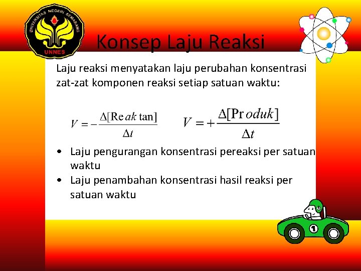 Konsep Laju Reaksi Laju reaksi menyatakan laju perubahan konsentrasi zat-zat komponen reaksi setiap satuan Konsep Laju Reaksi Laju reaksi menyatakan laju perubahan konsentrasi zat-zat komponen reaksi setiap satuan