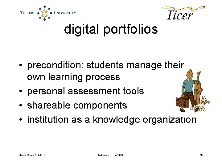 digital portfolios • precondition: students manage their own learning process • personal assessment tools