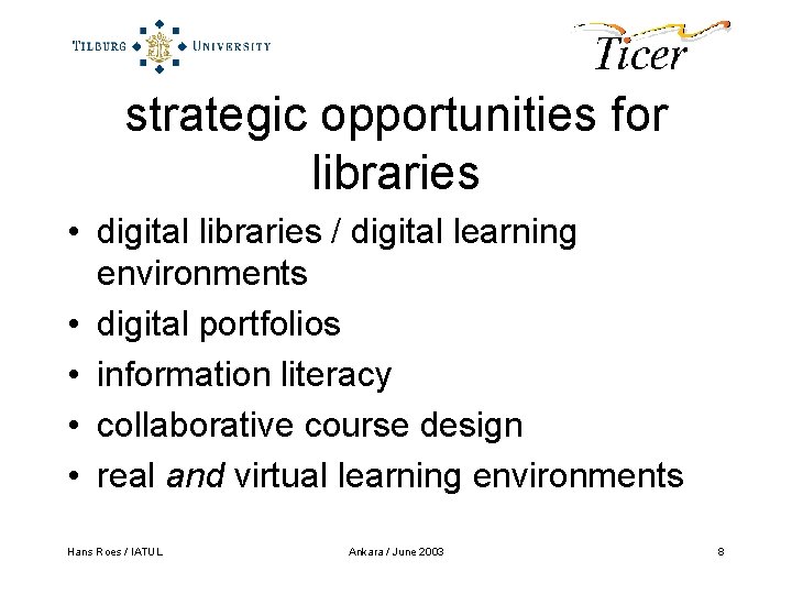 strategic opportunities for libraries • digital libraries / digital learning environments • digital portfolios
