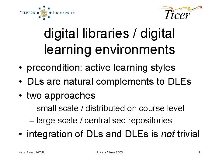 digital libraries / digital learning environments • precondition: active learning styles • DLs are