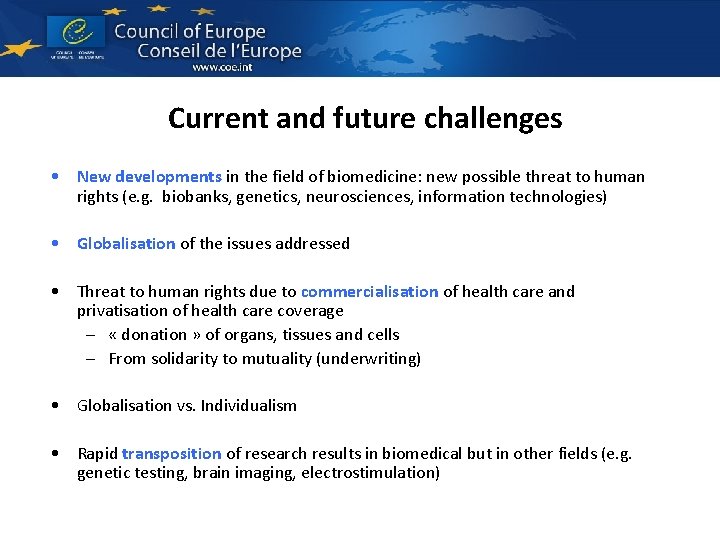 Current and future challenges • New developments in the field of biomedicine: new possible Current and future challenges • New developments in the field of biomedicine: new possible
