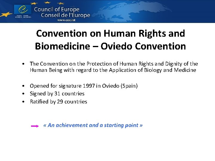 Convention on Human Rights and Biomedicine – Oviedo Convention • The Convention on the Convention on Human Rights and Biomedicine – Oviedo Convention • The Convention on the