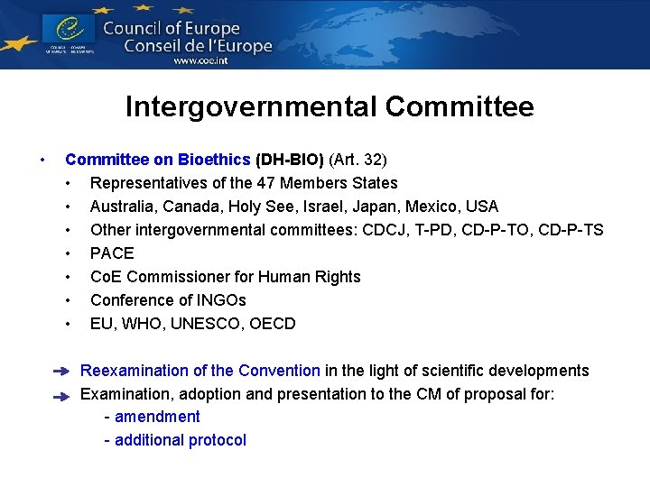 Intergovernmental Committee • Committee on Bioethics (DH-BIO) (Art. 32) • Representatives of the 47 Intergovernmental Committee • Committee on Bioethics (DH-BIO) (Art. 32) • Representatives of the 47