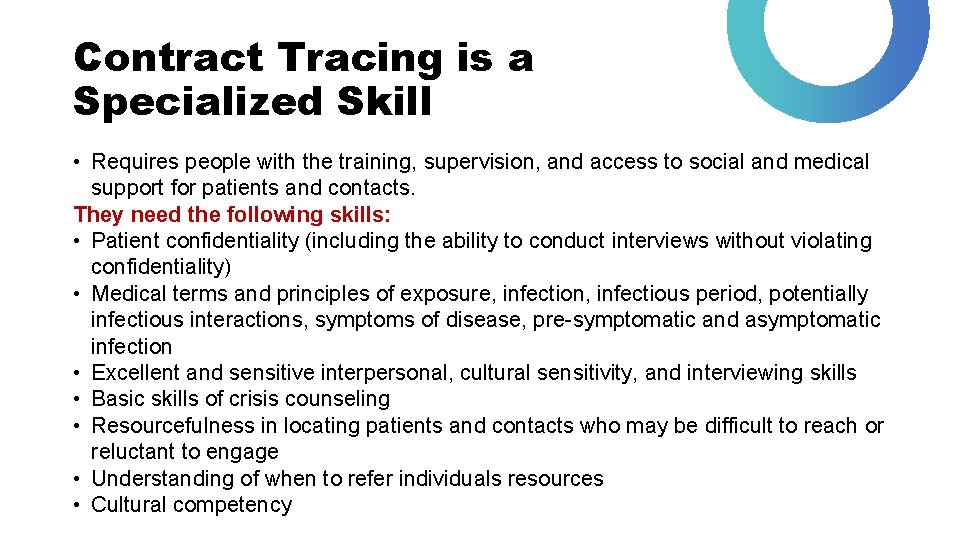 Contract Tracing is a Specialized Skill • Requires people with the training, supervision, and
